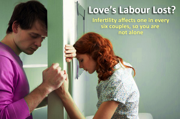 Love’s Labour Lost? Infertility affects one in every six couples, so you are not alone