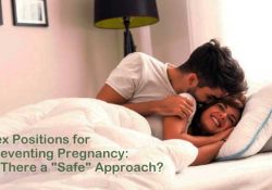 Sex Positions for Preventing Pregnancy: Is There a "Safe" Approach?