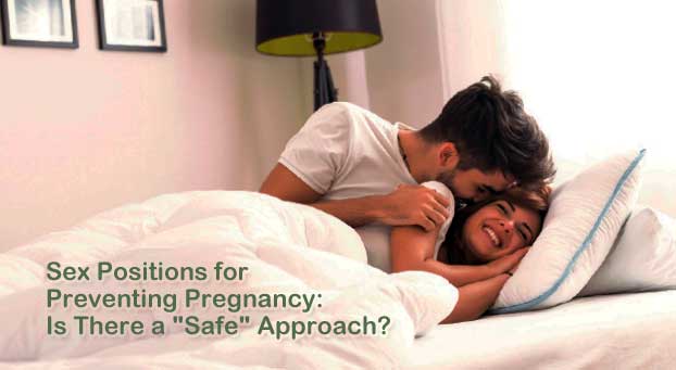 Sex Positions for Preventing Pregnancy: Is There a "Safe" Approach?