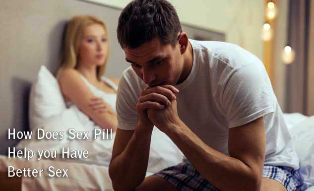 How Does Sex Pill Help you Have Better Sex?
