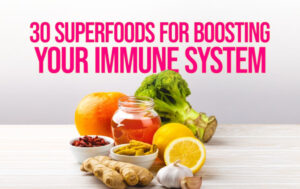 SUPERFOODS TO BOOST YOUR IMMUNITY